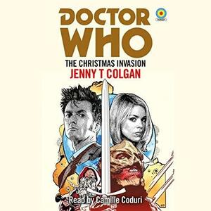 Doctor Who: The Christmas Invasion: 10th Doctor Novelisation by Jenny T. Colgan