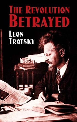 The Revolution Betrayed by Leon Trotsky, Max Eastman