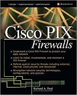 Cisco Pix Firewalls by Richard A. Deal