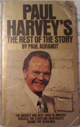 Paul Harvey's The Rest Of The Story by Lynne Harvey, Paul Aurandt Jr., Paul Harvey