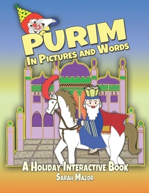 Purim in Pictures and Words: A Holiday Interactive Book by Sarah Mazor