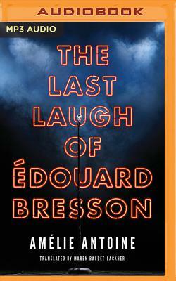 The Last Laugh of Édouard Bresson by Amelie Antoine