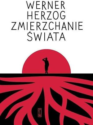 Zmierzchanie świata by Werner Herzog