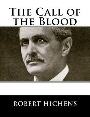 The Call of the Blood by Robert Hichens