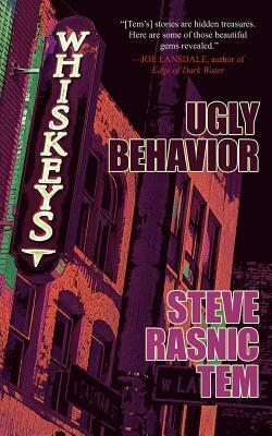 Ugly Behavior by Steve Rasnic Tem