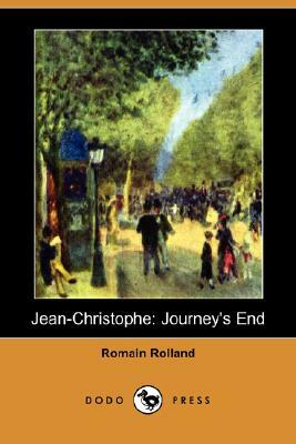 Jean-Christophe: Journey's End (Dodo Press) by Romain Rolland