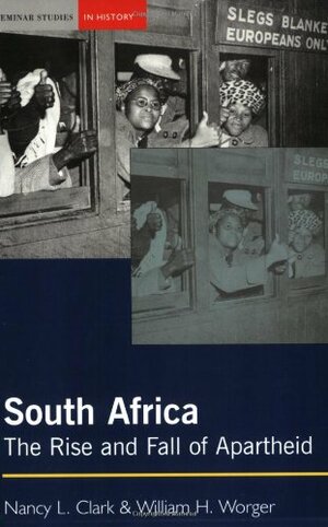 South Africa: The Rise and Fall of Apartheid by Nancy L. Clark