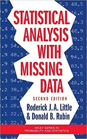 Statistical Analysis with Missing Data by Roderick J.A. Little