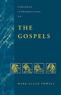 Fortress Introduction to the Gospels by Mark Allan Powell