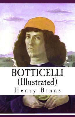 Botticelli (Illustrated): "Masterpieces In Colour" Series BOOK-II by Henry Bryan Binns