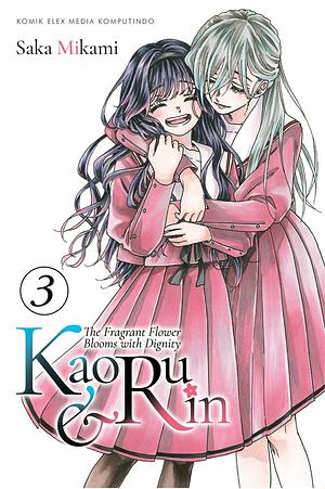 The Fragrant Flowers Blooms with Dignity - Kaoru & Rin Vol. 3 by Saka Mikami