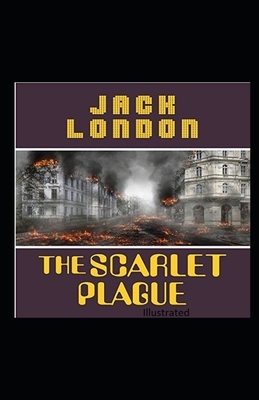 Jack London's The Scarlet Plague by Jack London