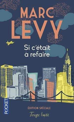 Si C'etait a Refaire by Marc Levy by Marc Levy, Marc Levy