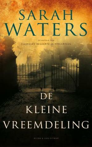 De kleine vreemdeling by Sarah Waters, Richard Kwakkel, Nico Groen, Lucie van Rooijen