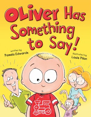 Oliver Has Something to Say! by Pamela Duncan Edwards