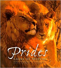 Prides: The Lions of Moremi by Chris Harvey