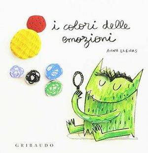 I colori delle emozioni by Anna Llenas