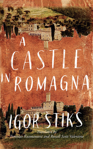 A Castle in Romagna by Russell Scott Valentino, Tomislav Kuzmanović, Igor Štiks