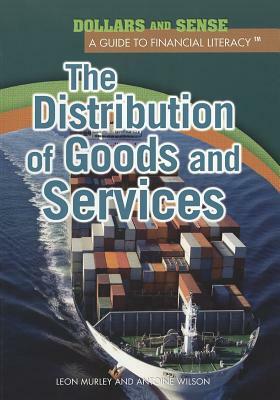 The Distribution of Goods and Services by Antoine Wilson, Leon Murley