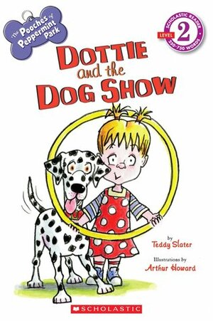 Dottie and the Dog Show by Teddy Slater, Arthur Howard