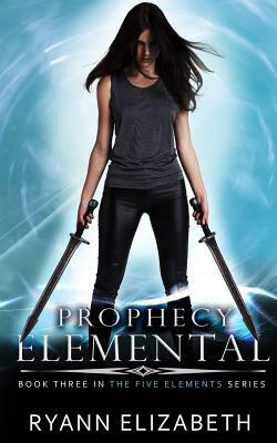 Prophecy Elemental by Ryann Elizabeth