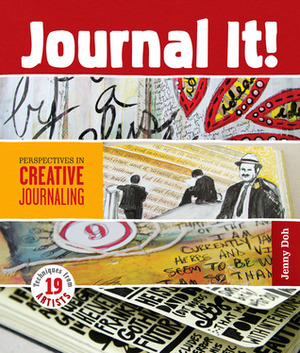 Journal It!: Perspectives in Creative Journaling by Jenny Doh