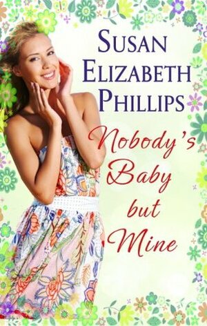 Nobody's Baby But Mine: Number 3 in series by Susan Elizabeth Phillips