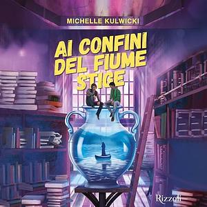 Ai confini del fiume Stige by Michelle Kulwicki