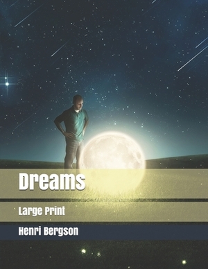Dreams: Large Print by Henri Bergson