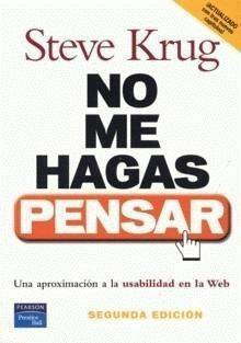 No me hagas pensar. Una aproximación a la usabilidad en la Web by Steve Krug