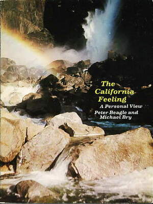 The California Feeling by Michael Bry, Peter S. Beagle, Ansel Adams