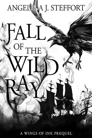 Fall of the Wild Ray by Angelina J. Steffort