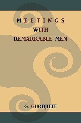 Meetings with Remarkable Men by G. Gurdjieff