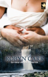 La roca de los susurros by Robyn Carr