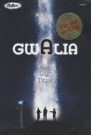Gwalia (Cyfres Strach) by Llyr Titus
