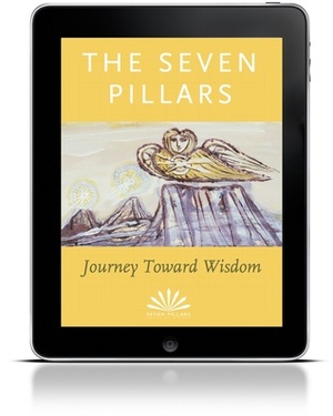 The Seven Pillars Journey Toward Wisdom by Dena Mirriam, Various, Mark Ryan, Mary Catherine Bateson, Jeremy Foster, Deepa Patel, Darakshan Farber, Ayana Haviv, David Wiechnicki, Corin Girardr, Christoper Bamford, Apela Colorado, Rabia Deborah Povich, Adam Bucko, Weston Pew, Peter Stiglin, Paul Devereux, Julianne Reynolds, Kane Mathis, Shams Kairys, Sousan Abadian, Jeremy Lehrer, Olivier BenHaim, Robin Becker, Orland Bishop, Wendy Tremayne, Bisan Toron, Ruth Broyde-Sharone, Yuval Ron, Laurie Lane-Zucker, Lee Irwin, David Spangler