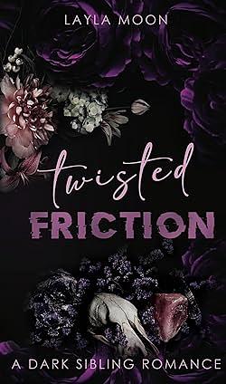 Twisted Friction: A Why Choose Taboo Romance by Layla Moon
