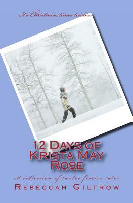 12 Days of Krista May Rose by Rebeccah Giltrow