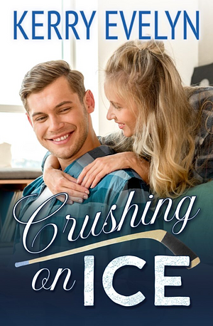 Crushing on Ice by Kerry Evelyn