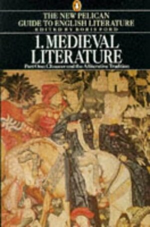 Medieval Literature, Part One: Chaucer and the Vernacular Tradition by Boris Ford