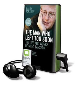 The Man Who Left Too Soon by Barry Forshaw