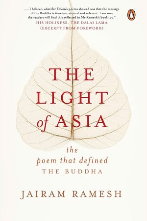 The Light of Asia: The Poem that Defined The Buddha by Jairam Ramesh