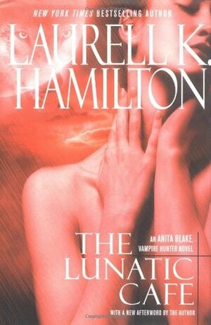 The Lunatic Cafe by Laurell K. Hamilton