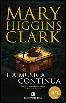 E a Música Continua by Mary Higgins Clark