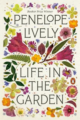 Life in the Garden by Penelope Lively
