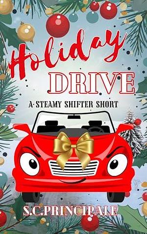 Holiday Drive: A Steamy Shifter Short by S.C. Principale