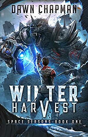 Winter Harvest: A LitRPG Sci-Fi Adventure by Dawn Chapman