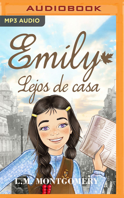 Emily, Lejos de Casa by L.M. Montgomery