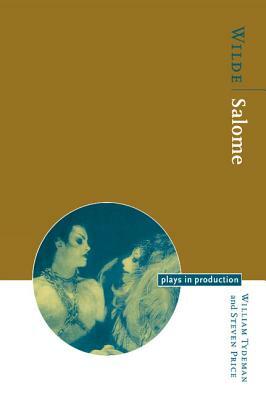 Wilde: Salome by William Tydeman, Steven Price