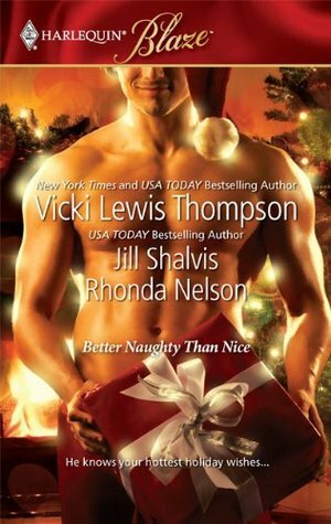 Better Naughty Than Nice: No Mistletoe Required\\Her Secret Santa\\Snug in His Bed by Jill Shalvis, Vicki Lewis Thompson, Rhonda Nelson